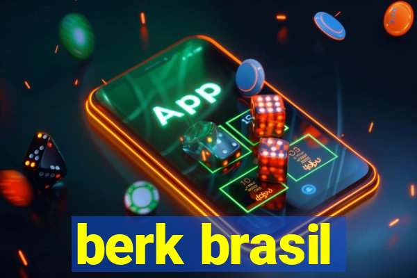 berk brasil